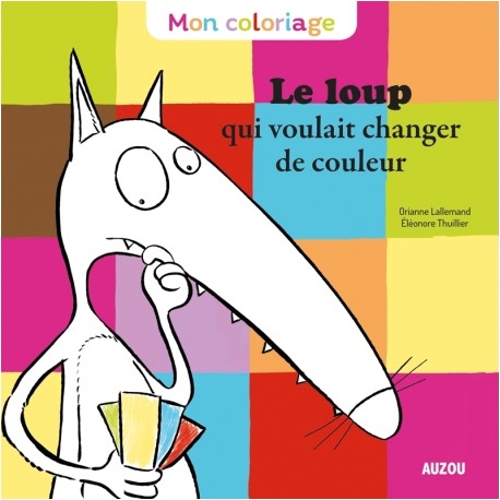 Coloriage Magique Loup Auzou Mon Coloriage Du Loup Qui Voulait Changer De Couleur Auzou