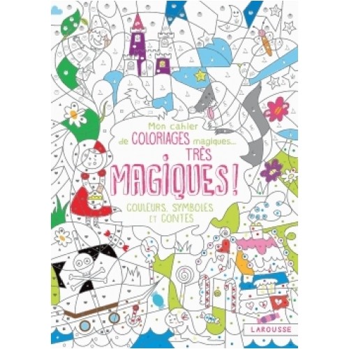 Cahier De Coloriage Adulte Cultura Mon Cahier De Coloriages Magiques Tr¨s Magiques Couleurs