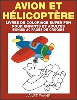 Livre Coloriage A Telecharger Télécharger Avion Et Hélicopt¨re Livres De Coloriage Super Fun Pour