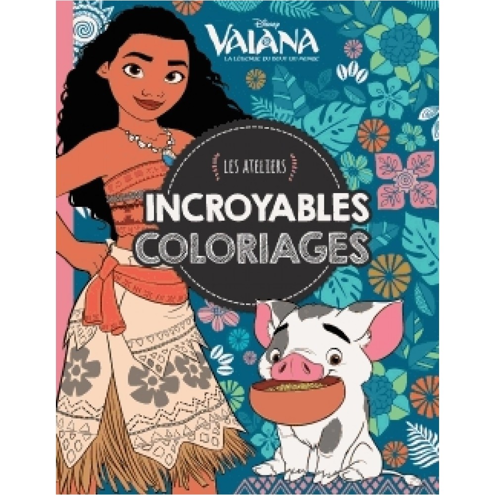 Livre De Coloriage Vaiana Vaiana La Légende Du Bout Du Monde Les ateliers Livre Jeux Et