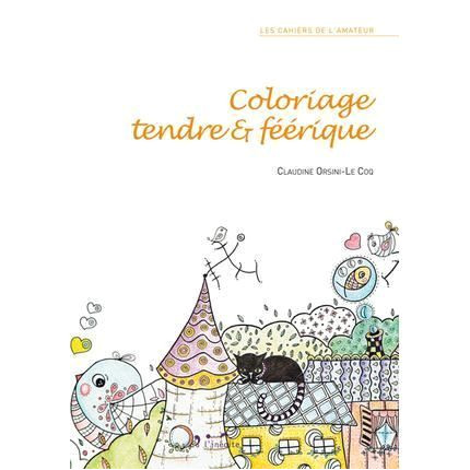 Coloriage Tendre Et Féerique Coloriage Tendre Et Féérique Achat Vente Livre