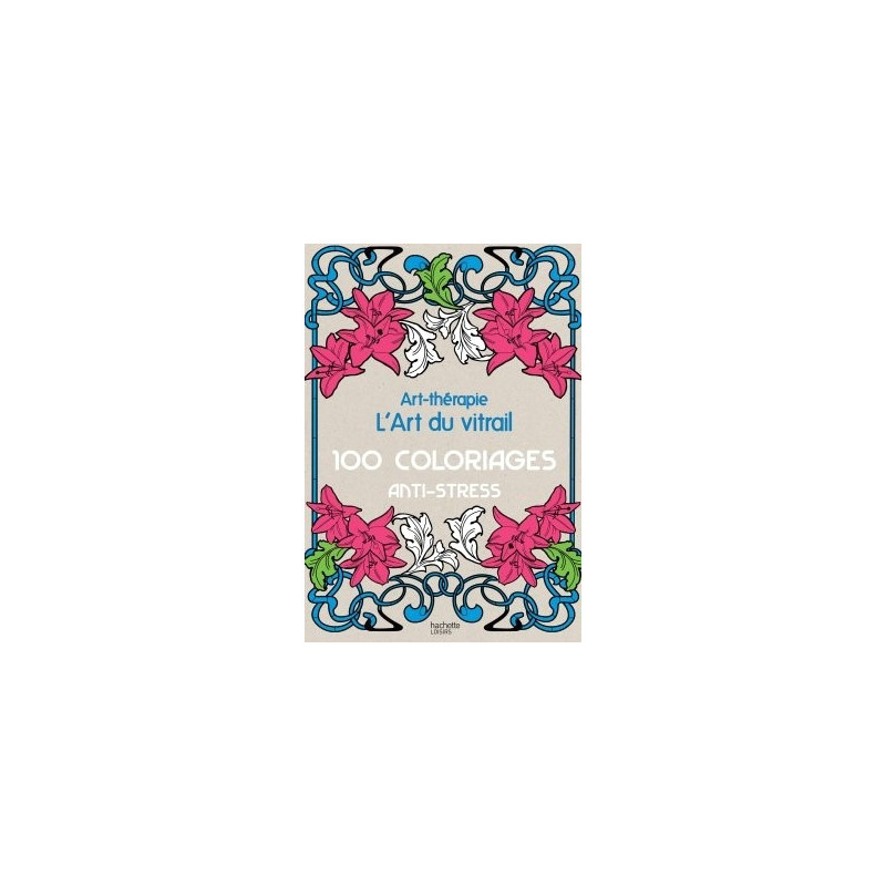 Disney Vitraux 100 Coloriages Art Thérapie Art Thérapie 100 Coloriages L Art Du Vitrail Anti Stress