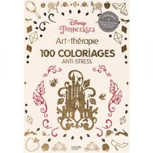 Princesses Disney 100 Coloriages Anti Stress Disney Princesses 100 Coloriages Anti Stress Livre