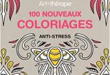 100 Nouveaux Coloriages Anti Stress Le Livre Art therapie 100 Nouveaux Coloriage [