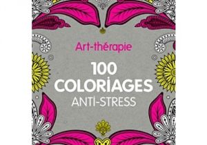 Cahier De Coloriage Adulte Cultura Art Thérapie 100 Coloriages Anti Stress Livre Developpement