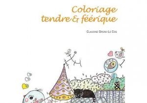 Coloriage Tendre Et Féerique Coloriage Tendre Et Féérique Achat Vente Livre
