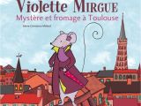 Coloriage Violette Mirgue Une Aventure De Violette Mirgue Myst¨re Et Fromage   toulouse
