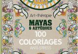 Livre Coloriage Art therapie Art therapie Mayas Et Azteques 100 Coloriages Anti Stress